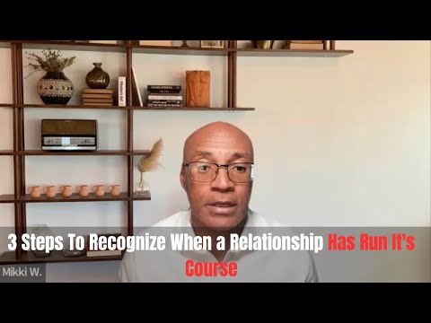 3 Steps To Recognize When a Relationship Has Run It's Course #relationshipadvice #letgo #redflags