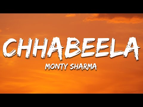Chhabeela - Monty Sharma (Lyrics) | 7clouds Hindi