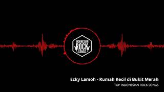 Download lagu Ecky Lamoh - Rumah Kecil di Bukit Merah  | Top Ten Vocalist Rock Indonesia mp3