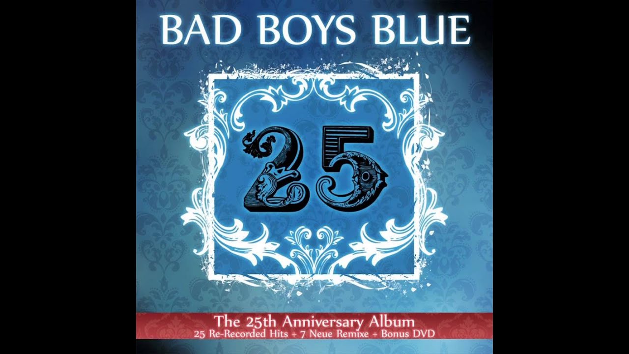Bad Boys Blue - 25th Anniversary - Come Back and Stay (Re-Recorded 2010)