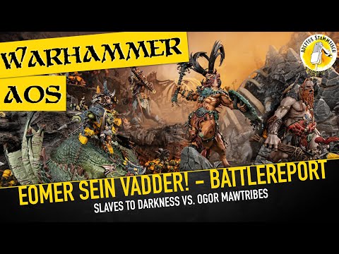 Age of Sigmar: Battlereport: Eomer sein Vadder!: Slaves to Darkness vs. Ogor Mawtribes