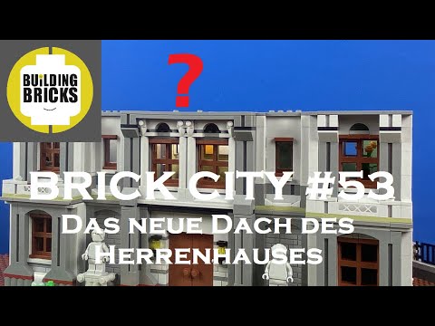 Brick City #53 Das neue Dach des Herrenhauses