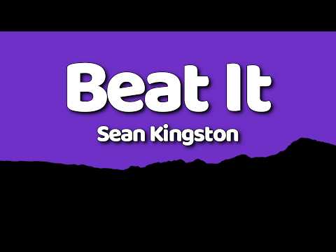 Sean Kingston - Beat It (Lyrics) ft. Chris Brown & Wiz Khalifa || He aint fly no, he dont even drive