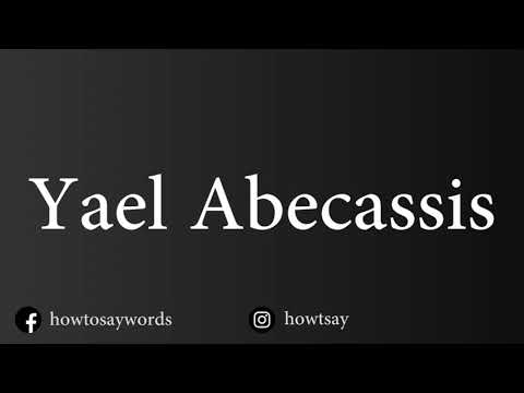 How To Pronounce Yael Abecassis