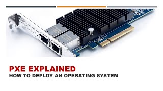 PXE Explained:  How to deploy an operating system.