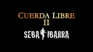 CUERDA LIBRE II - SEBA IBARRA