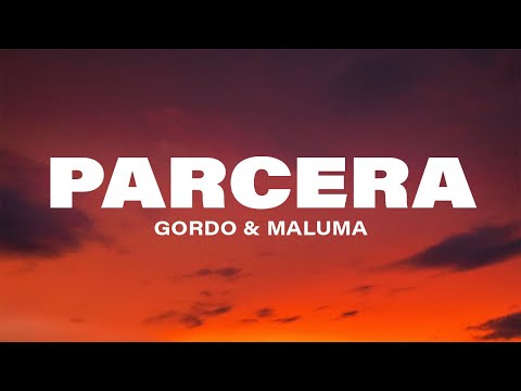 Gordo x Maluma - Parcera (Letra/Lyrics)