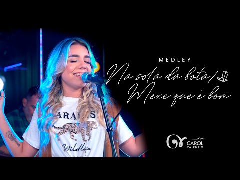 Carol Valentim Acústico - NA SOLA DA BOTA/ MEXE QUE É BOM