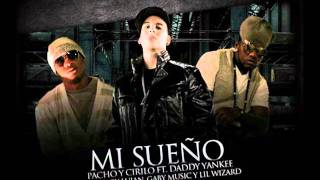 Mi Sueño - Daddy Yankee Ft. Pacho &amp; Cirilio