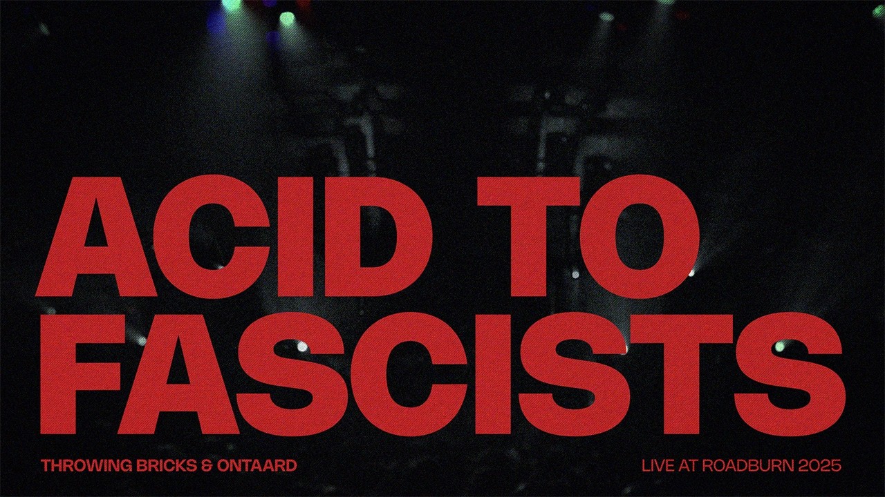 Acid to Fascists - Throwing Bricks & Ontaard