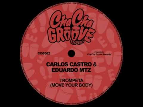 Carlos Castro, Eduardo MTZ - Trompeta Move Your Body (Extended Mix)