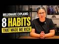 MILLIONAIRE EXPLAINS The Habits That Made Me Rich