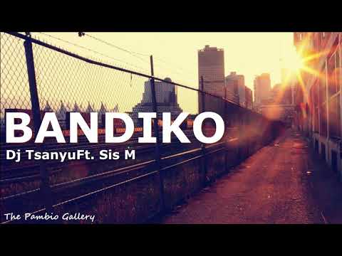 Dj Tsanyu Ft. Sis M - Bandiko Audio (Extended Beat)