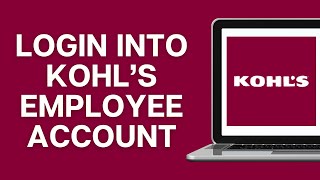 How To Login Into Kohl’s Employee Account