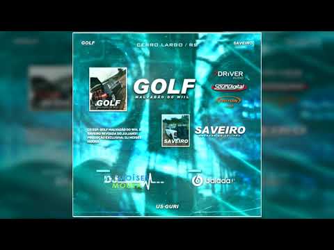 CD Golf Malvadão Do Will E Saveiro Revoada Do Juliano - Dj Moises Moura