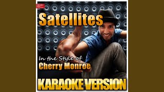 Satellites (In the Style of Cherry Monroe) (Karaoke Version)