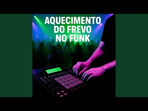 AQUECIMENTO DO FREVO NO FUNK