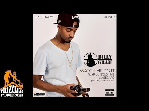 Billy Gram ft. YR Da Goldmine, AseCard - Watch Me Do It [Prod. RMBJustize] [Thizzler.com]