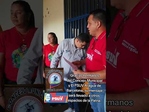 Gracias hermanos del Concejo Municipal y El PSUV-Aragua de Barcelona de Anzoategui.