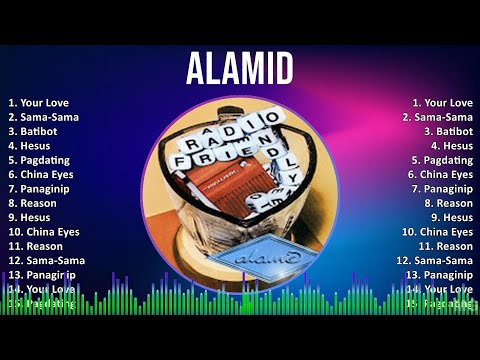 Alamid 2024 MIX Playlist - Your Love, Sama-Sama, Batibot, Hesus