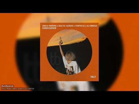 Disco Riders x Baltic Queen x VorTECs x DJ OMEGA - Sundowner (Official)