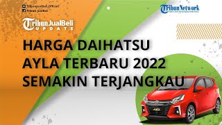 Harga Mobil Daihatsu Ayla Terbaru 2022 Semakin Terjangkau