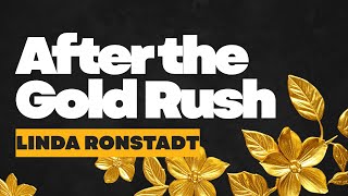 Linda Ronstadt, Dolly Parton, Emmylou Harris - After the Gold Rush (Official Lyric Video)