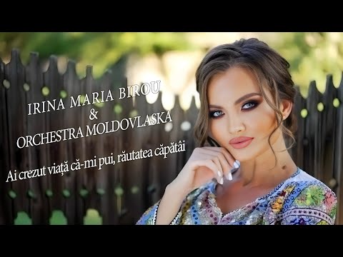 Irina  Maria Birou & Orchestra Moldovlaska - Ai crezut viața că-mi pui, răutatea căpătâi