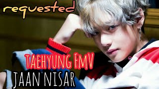 Jaan Nisar -- Taehyung FmV ~Hindi Mix💜❤️