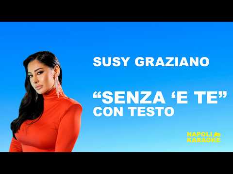 SUSY GRAZIANO - Senza 'E Te (Testo/Lyrics)
