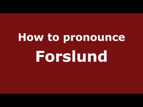 How to Pronounce Forslund - PronounceNames.com