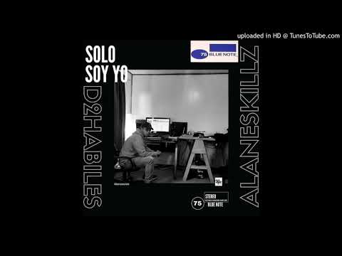 Alaneskillz x d2habiles - solo soy yo prod. Blacksouth blessing