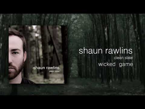 shaun rawlins - wicked game
