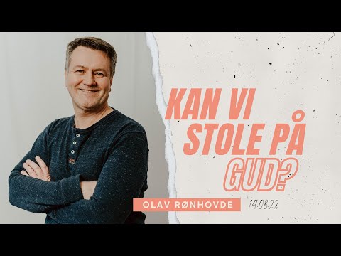Kan vi stole på Gud? - Olav Rønhovde 14.07.22