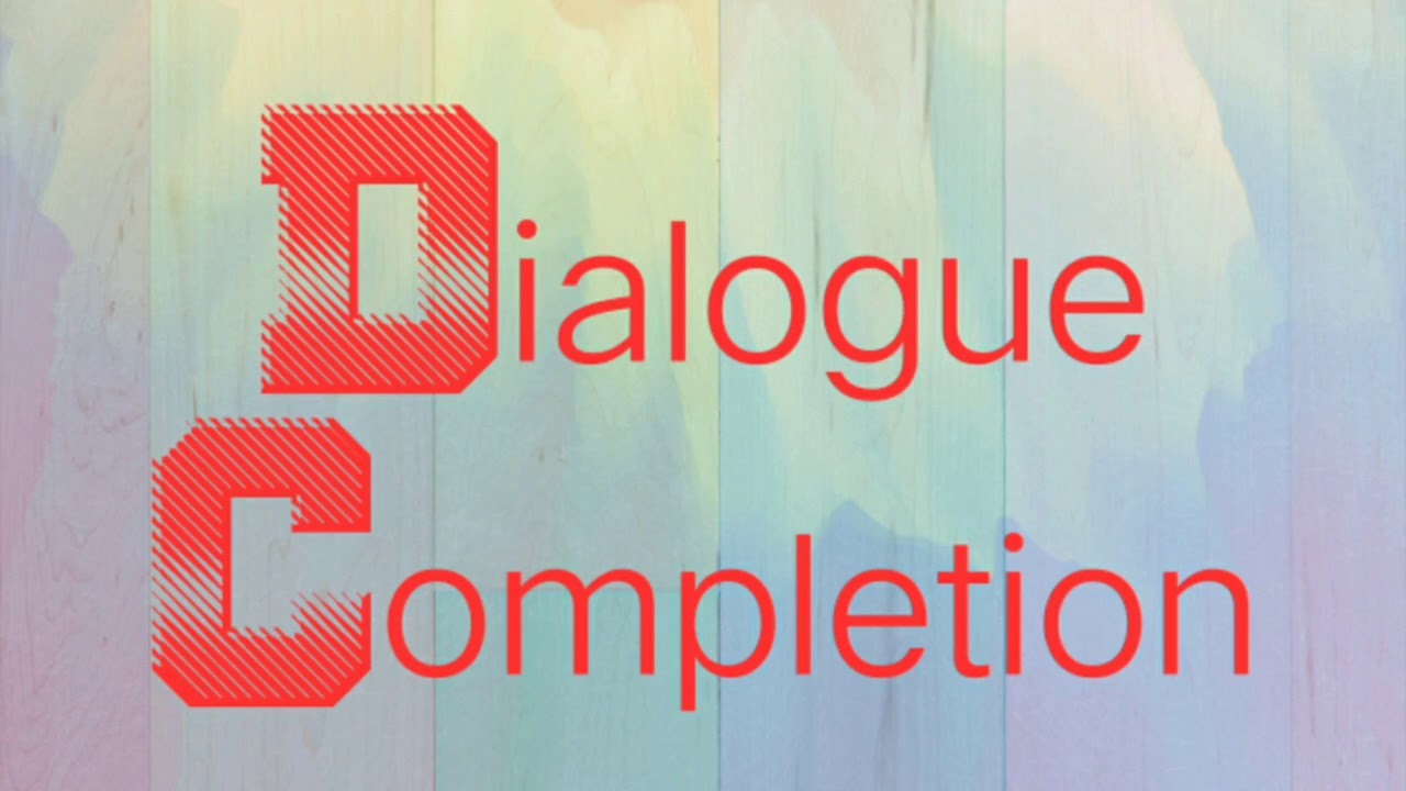 Dialogue Completion