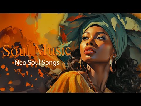 Neo soul music ~ Relaxing songs on the free day ~ Best soul songs of all time