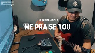 WE PRAISE YOU / BETHEL MUSIC / NANO CORTEX