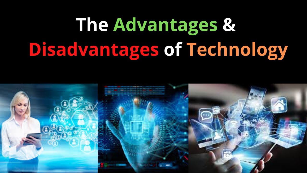 The Advantages & Disadvantages of Technology | Future of Technology