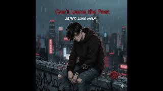 LONE WOLF ยังอยู่ที่เดิม can't leave the past