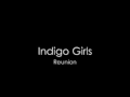 Reunion - Indigo Girls