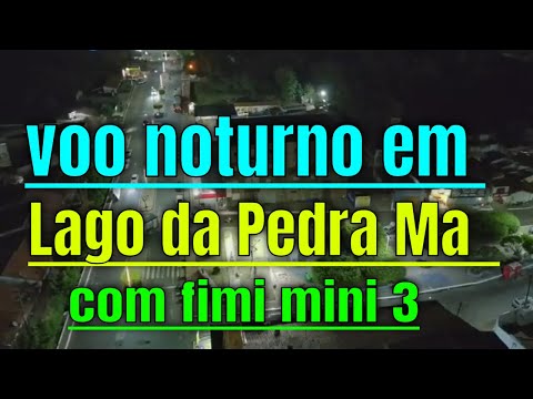 voo noturno em Lago da Pedra Ma  com fimi mini 3