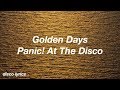 Golden Days || Panic! At The Disco Lyrics