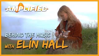 Elín Hall | AMPLIFIED: Behind the Music