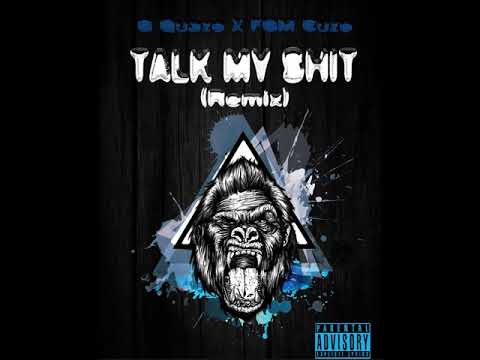 G Quazo X Fgm Cuzo- Talk My Shit (Remix)