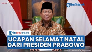 Sampaikan Ucapan Natal, Presiden Prabowo Serukan Persatuan Nasional, Singgung Bencana Aceh Sumatera