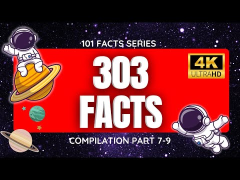 The Ultimate Compilation: 303 UNBELIEVABLE FACTS That Are Actually TRUE (Parts 7-9)