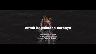 Download lagu LILYO - Entah Bagaimana Caranya (Lyric) mp3