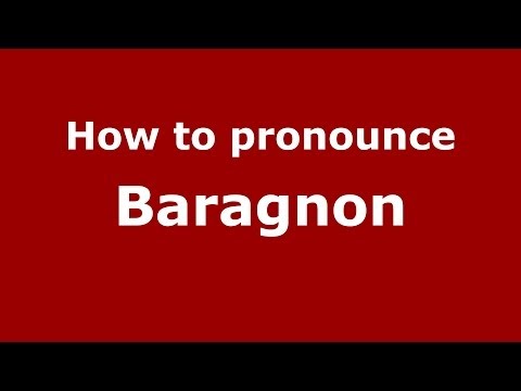 How to pronounce Baragnon (French) - PronounceNames.com