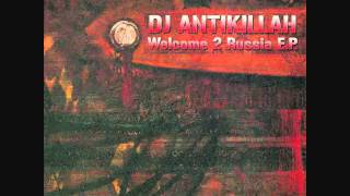 dj antikillah - welcome 2 russia