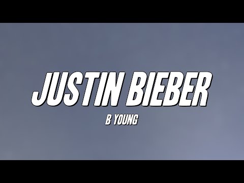 B Young - Justin Bieber (Lyrics)
